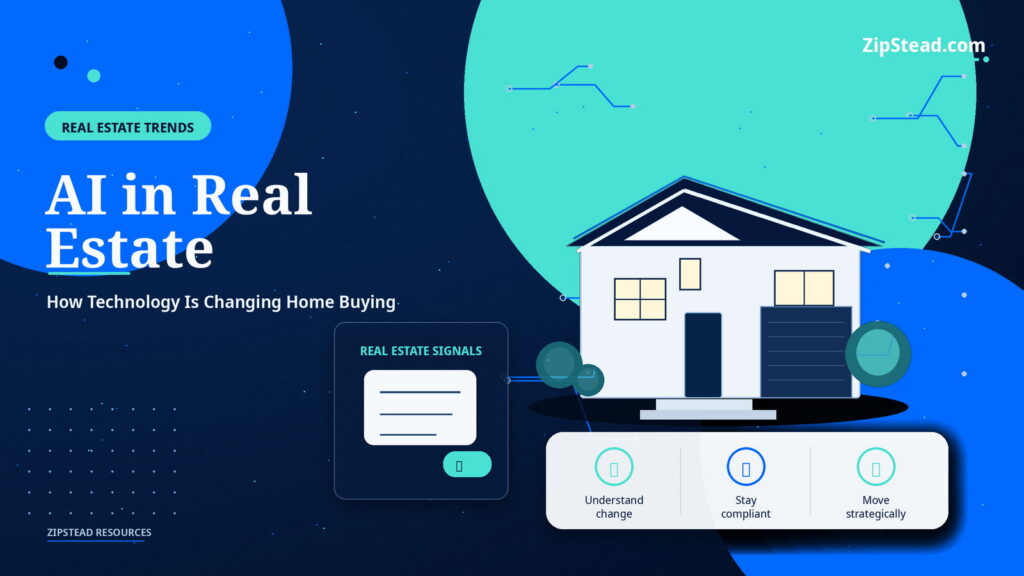 ZipStead.com featured image for AI in Real Estate: How Technology Is Changing Home Buying, showing a branded real estate trends real estate illustration with a modern home and visual data elements.