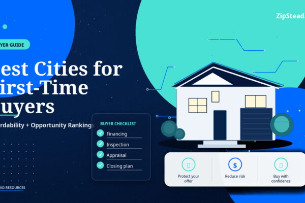 ZipStead.com featured image for Best Cities for First-Time Buyers: Affordability + Opportunity Rankings, showing a branded buyer guide real estate illustration with a modern home and visual data elements.