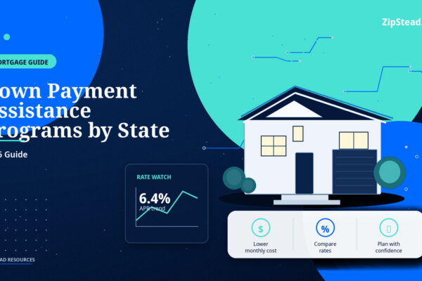 ZipStead.com featured image for Down Payment Assistance Programs by State: 2026 Guide, showing a branded mortgage guide real estate illustration with a modern home and visual data elements.