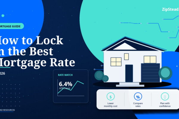 ZipStead.com featured image for How to Lock In the Best Mortgage Rate in 2026, showing a branded mortgage guide real estate illustration with a modern home and visual data elements.