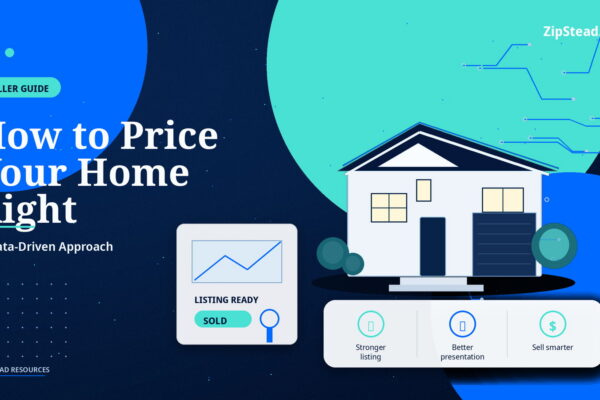 ZipStead.com featured image for How to Price Your Home Right: A Data-Driven Approach, showing a branded seller guide real estate illustration with a modern home and visual data elements.