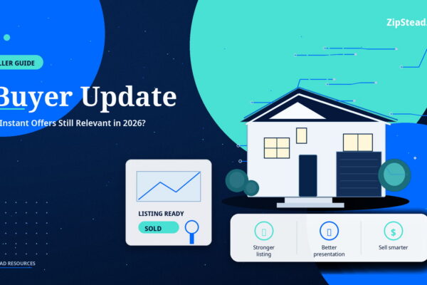 ZipStead.com featured image for iBuyer Update: Are Instant Offers Still Relevant in 2026?, showing a branded seller guide real estate illustration with a modern home and visual data elements.