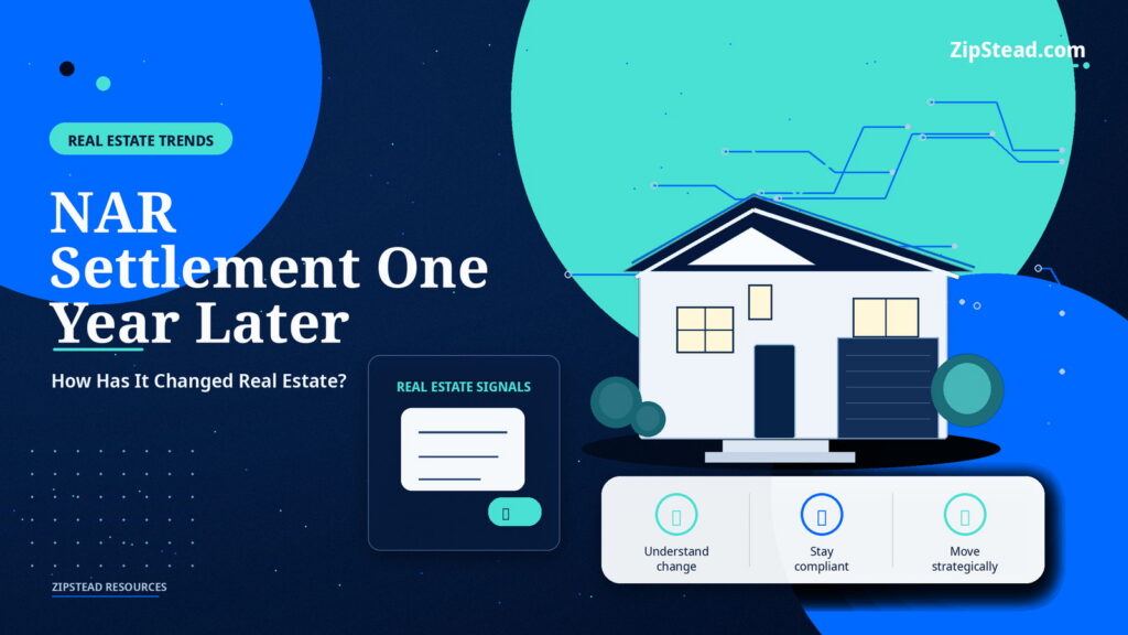 ZipStead.com featured image for NAR Settlement One Year Later: How Has It Changed Real Estate?, showing a branded real estate trends real estate illustration with a modern home and visual data elements.