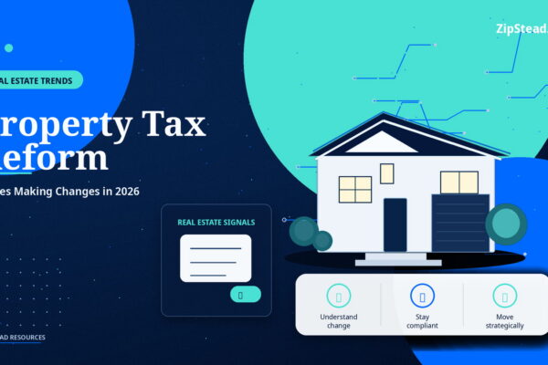 ZipStead.com featured image for Property Tax Reform: States Making Changes in 2026, showing a branded real estate trends real estate illustration with a modern home and visual data elements.